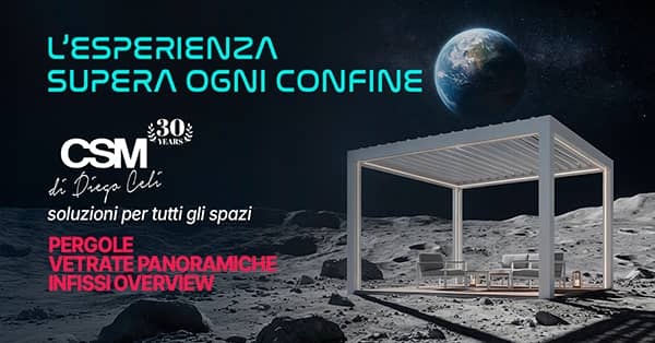 Con CSM Infissi l'esperienza supera ogni confine: installa Pergole, Vetrate Panoramiche e Infissi con sconti e bonus
